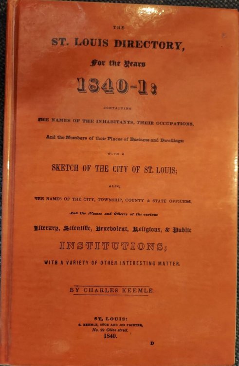 The St. Louis Directory, for the Years 1840-1841 : The Names of the Inhabitants, Their Occupations, Etc.